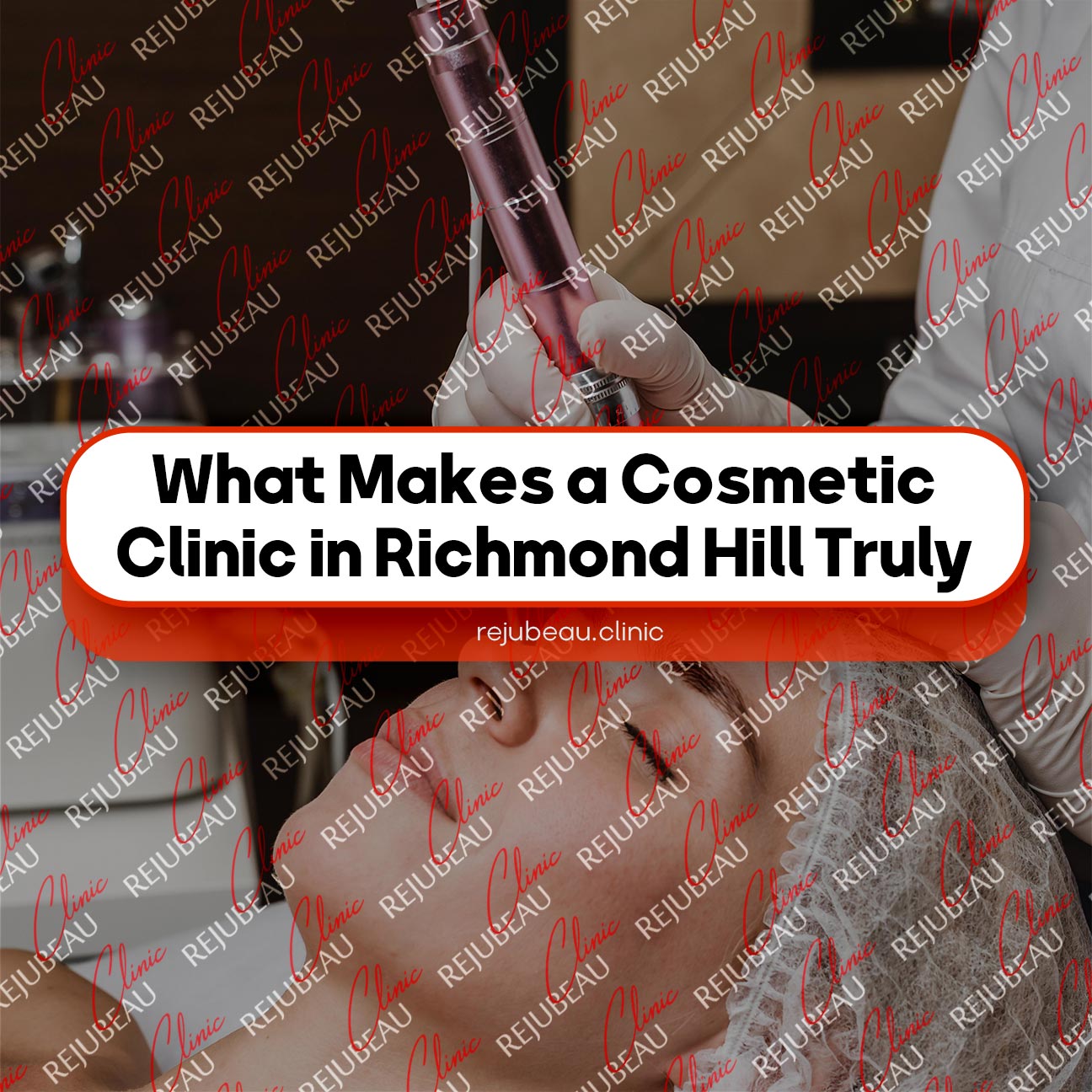 What-Makes-a-Cosmetic-Clinic-in-Richmond-Hill-Truly-Stand-Out